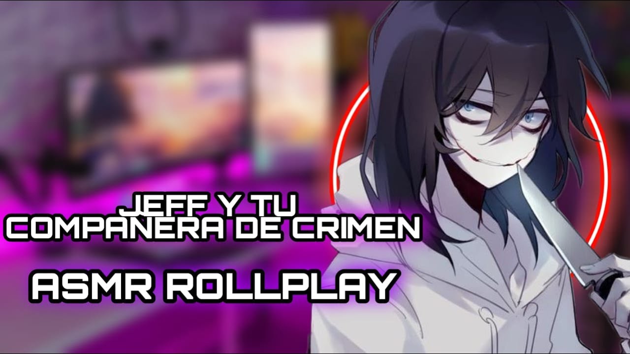 Jeff Y Tu - Compañera De Crimen / ASMR ROLLPLAY ‐