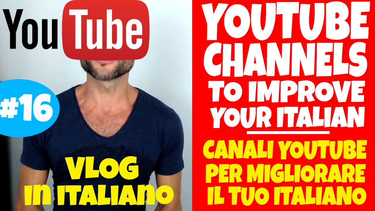 Improve Intermediate and Advanced Italian Comprehension using Italian Youtube Channels [IT]