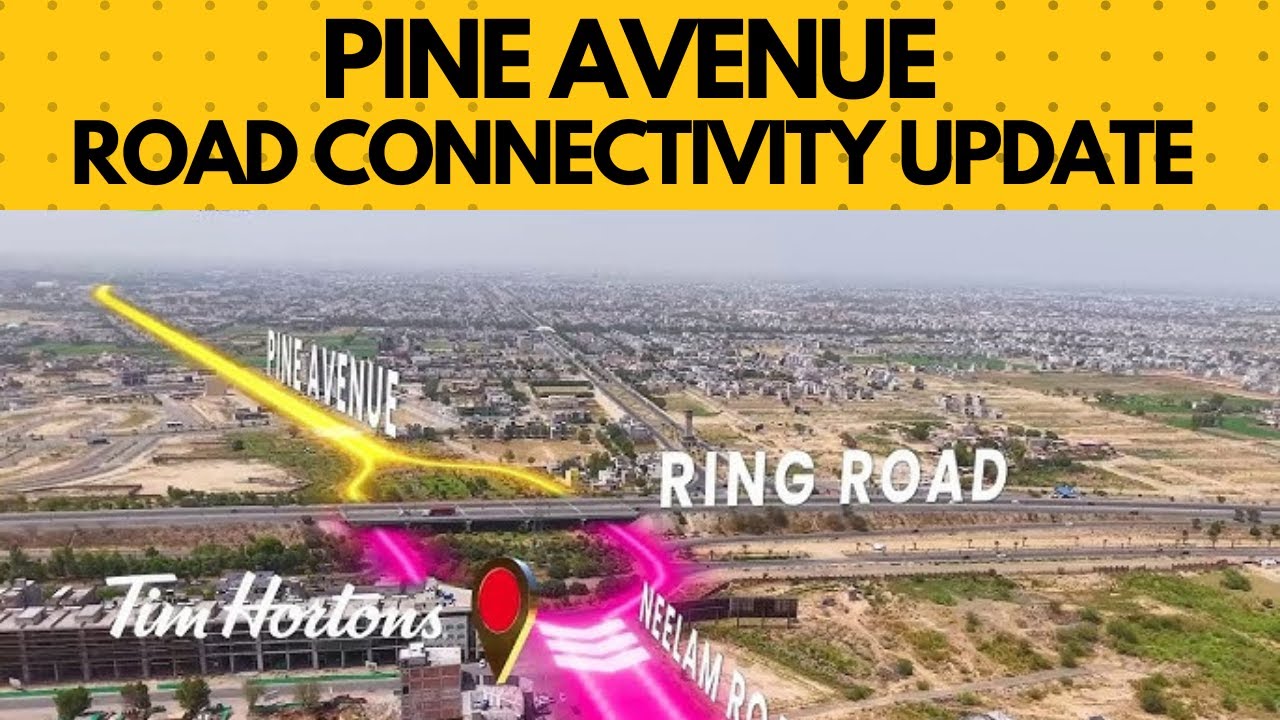 Pine Avenue Lahore Road Project | Connecting Lake City Khayaban Amin & Ferozepur Road | Updates 2025