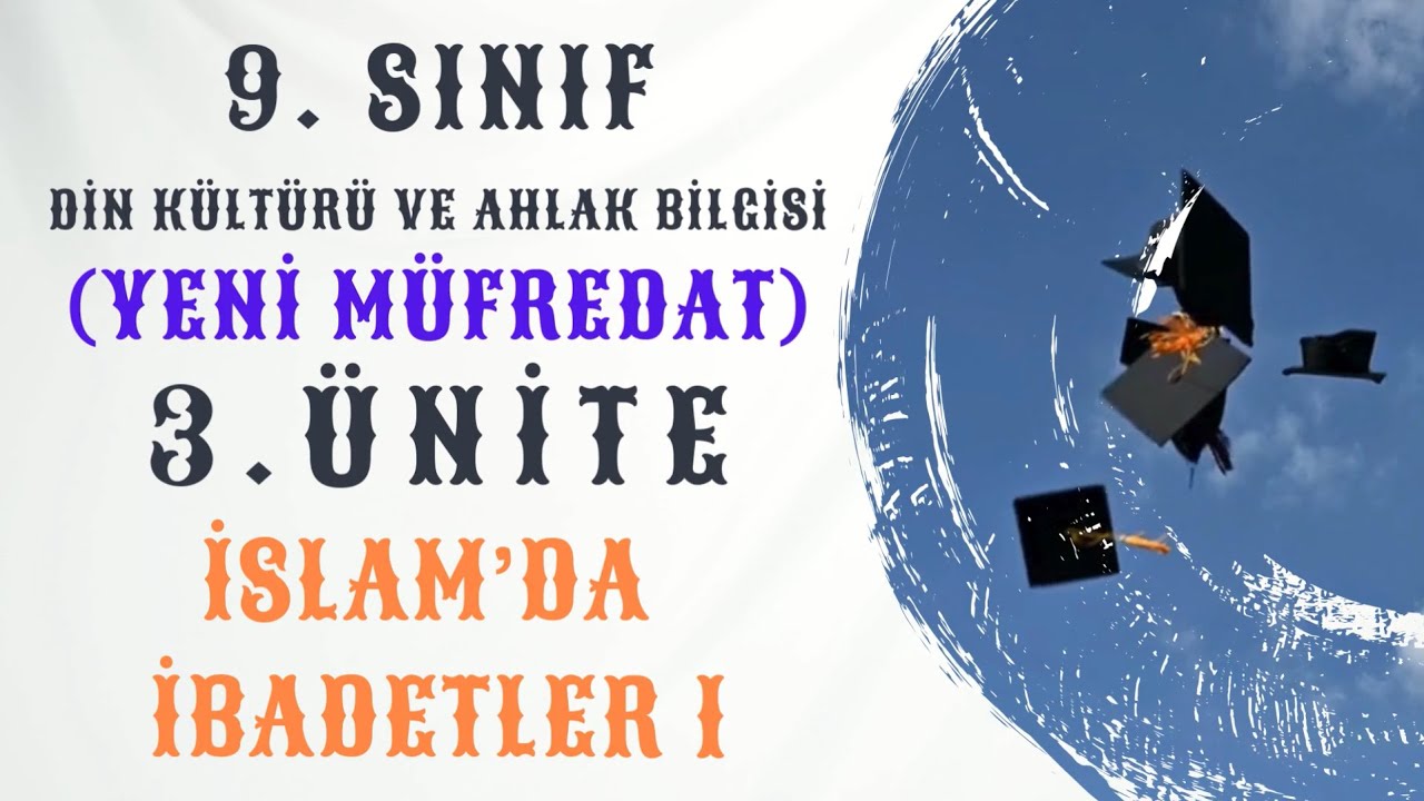 9. Sınıf (Yeni Müfredat) Din Kültürü ve Ahlak Bilgisi 3. Ünite İslam'da İbadet ve Kapsamı PDF