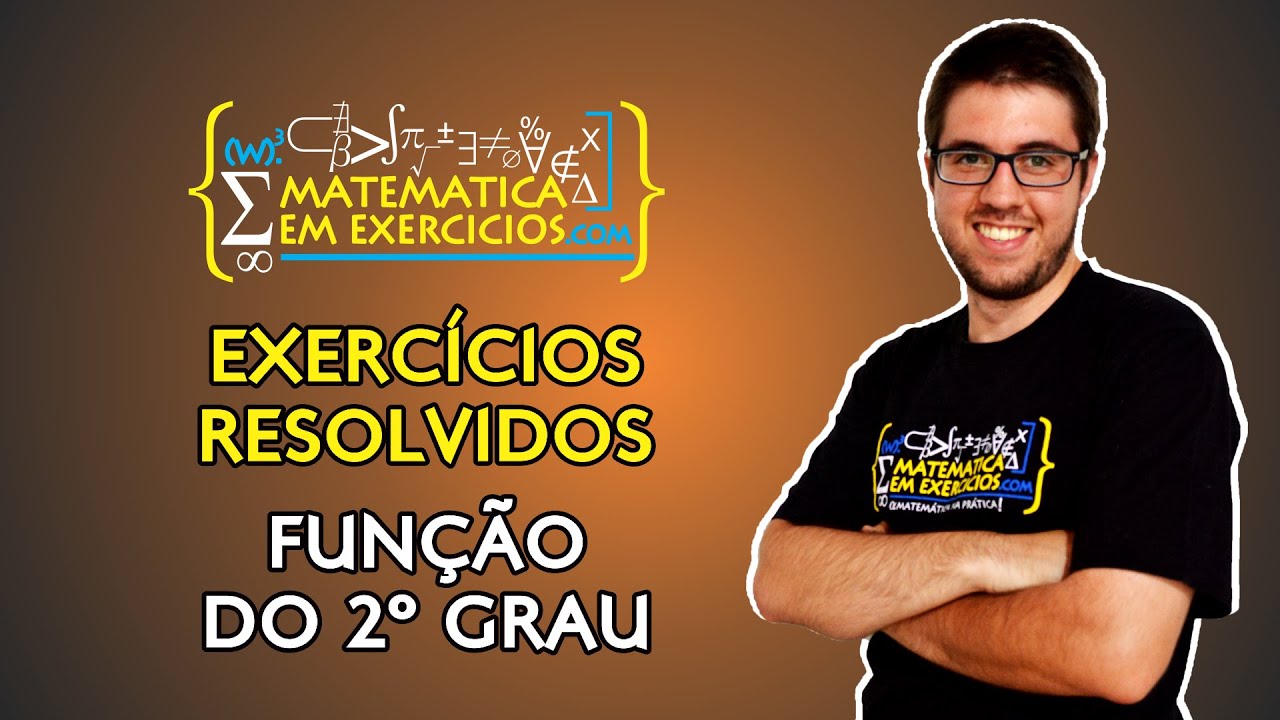 Exercícios Resolvidos - Função do 2º Grau - Prof. Gui