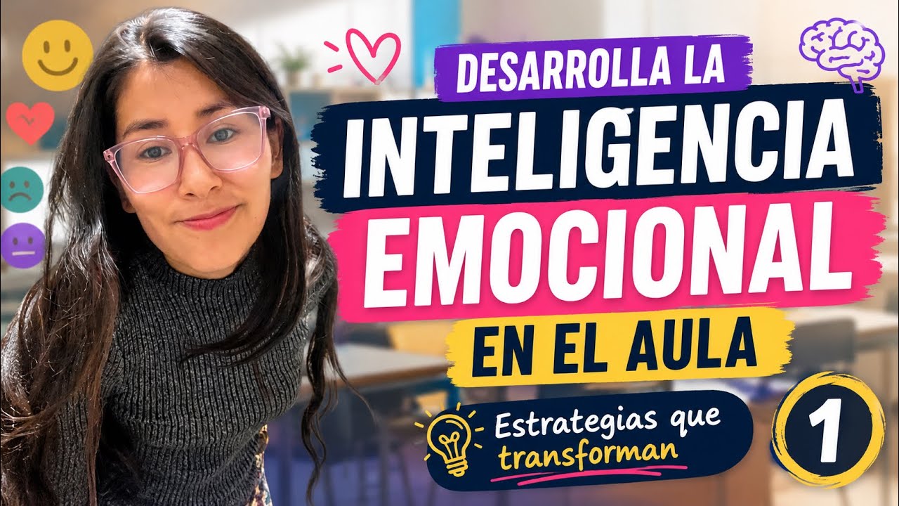Cómo desarrollar la inteligencia emocional en el aula | Estrategias pedagógicas por competencias