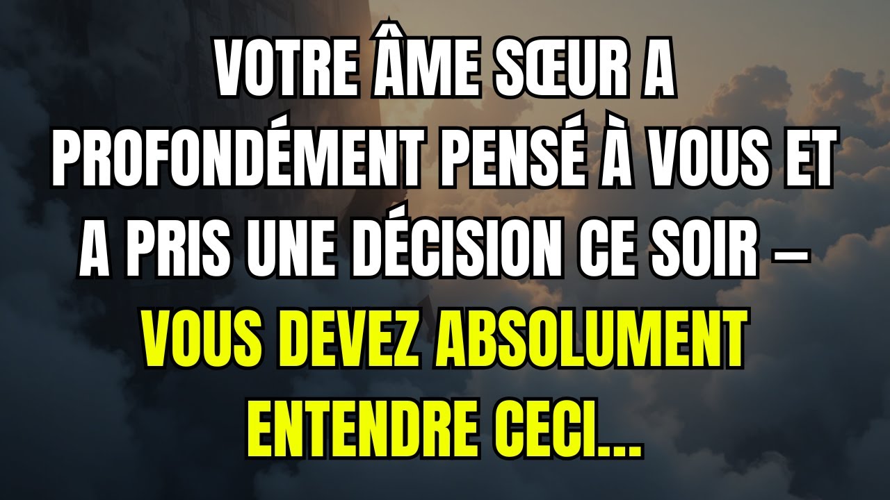 Votre âme sœur a profondément pensé à VOUS et a pris une décision ce soir — vous devez absolument...