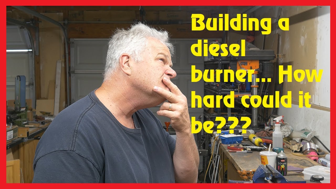 Building a diesel burner how hard can it be
