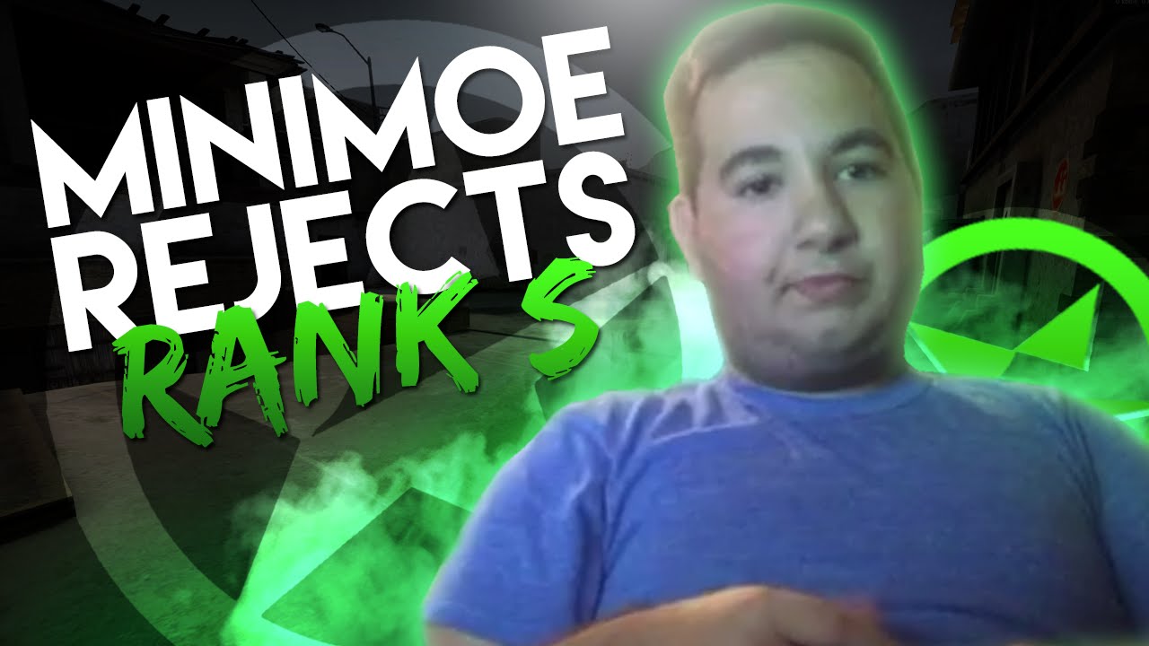 MINIM0E REJECTS RANK S! ROAD TO GLOBAL #32 - CS:GO