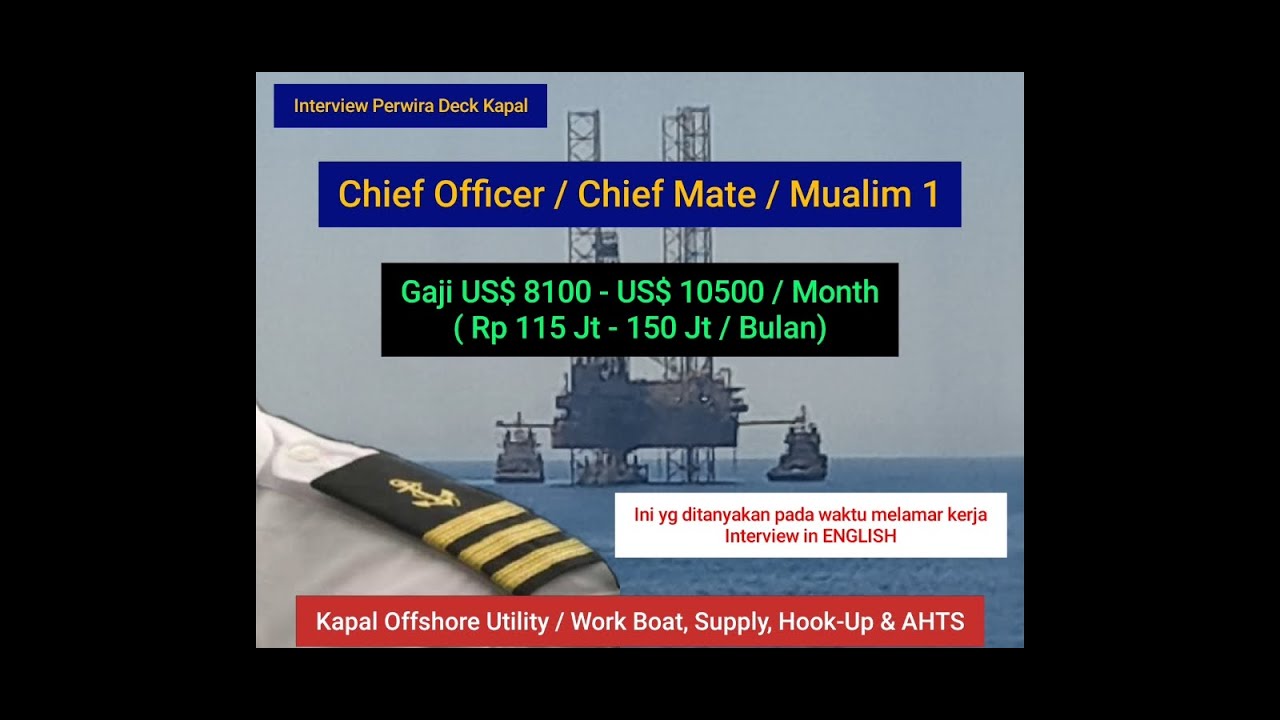 Interview Kerja Perwira Deck Senior Jabatan Chief Officer / Mualim 1 Kapal Offshore | Good Salary |