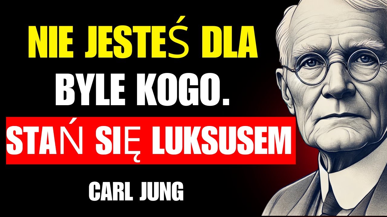 Carl Jung | 11 KLUCZY, aby postrzegano cię jako LUKSUS, a nie tylko OPCJĘ