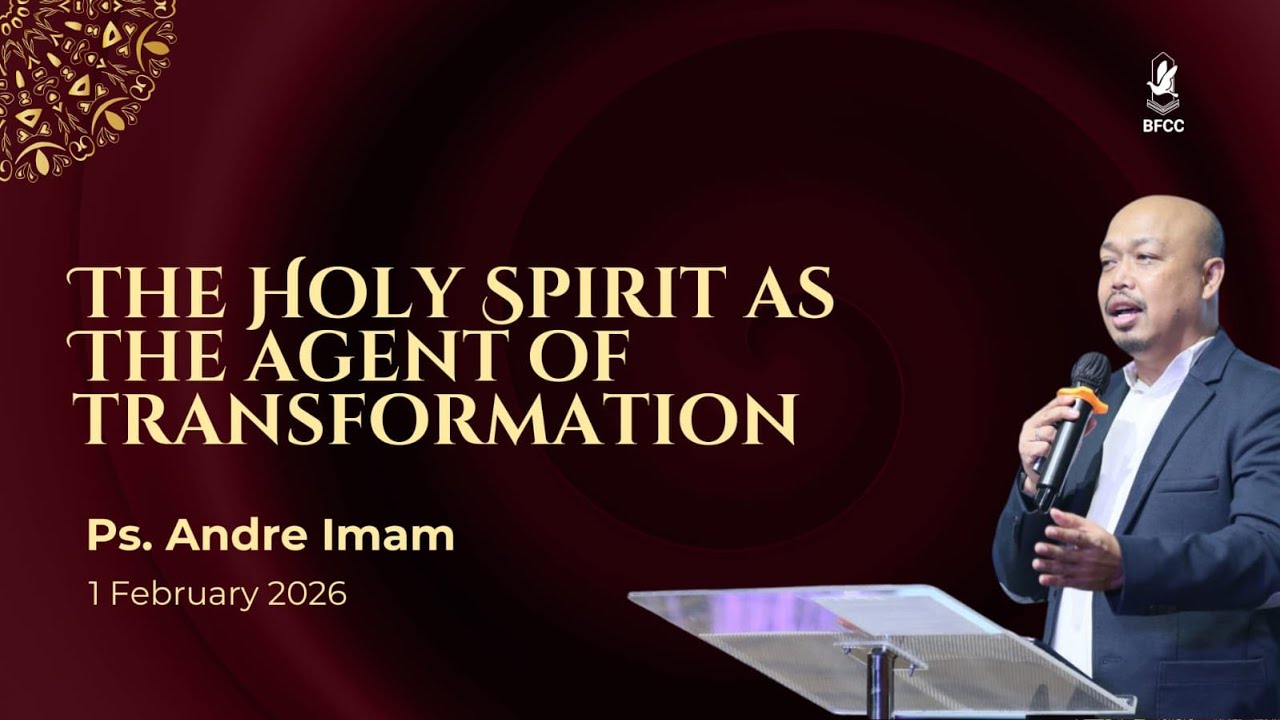 The Holy Spirit As The Agent Of Transformation | Ps. Andre Imam