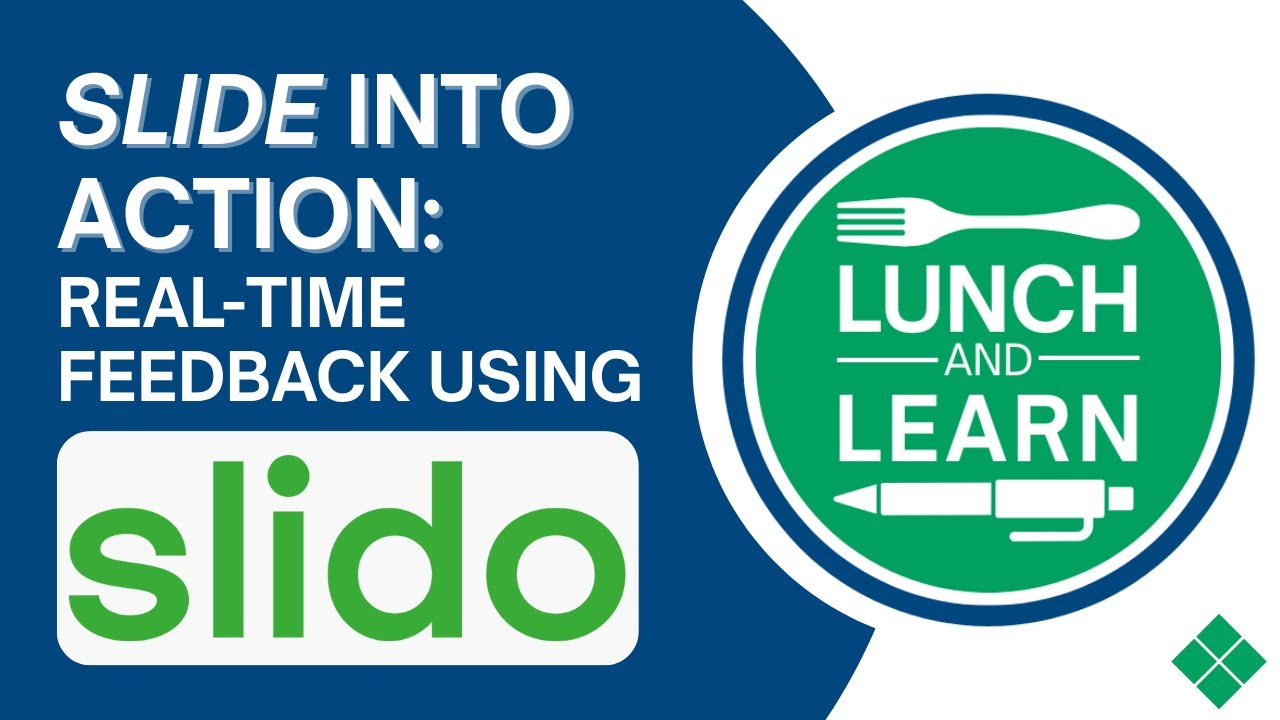 Lunch and Learn: Slide into Action - Real-Time Feedback Using Slido