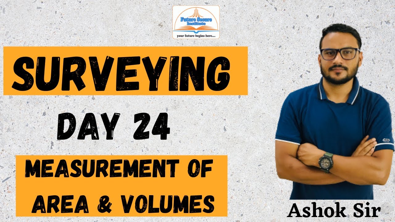 SURVEYING CLASS  24 : MEASUREMENT OF AREA & VOLUMES | UKPSC | UKSSSC | ALL JE & AE EXAMS |