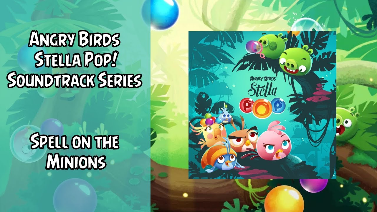 Angry Birds Stella Pop! Soundtrack | Spell on the Minions | ABSFT