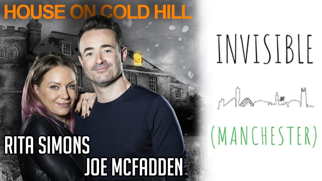 Invisible Manchester and House on Cold Hill