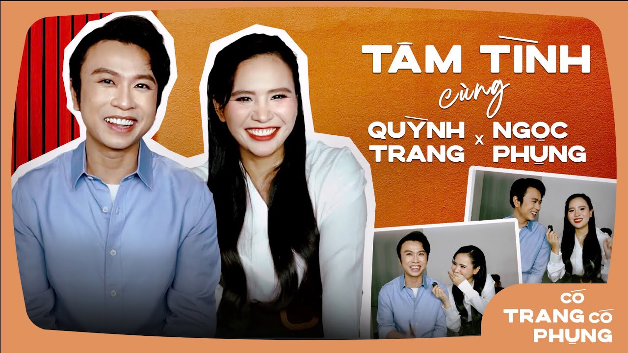 Tâm Tình Cùng Quỳnh Trang x Ngọc Phụng | Có Trang Có Phụng