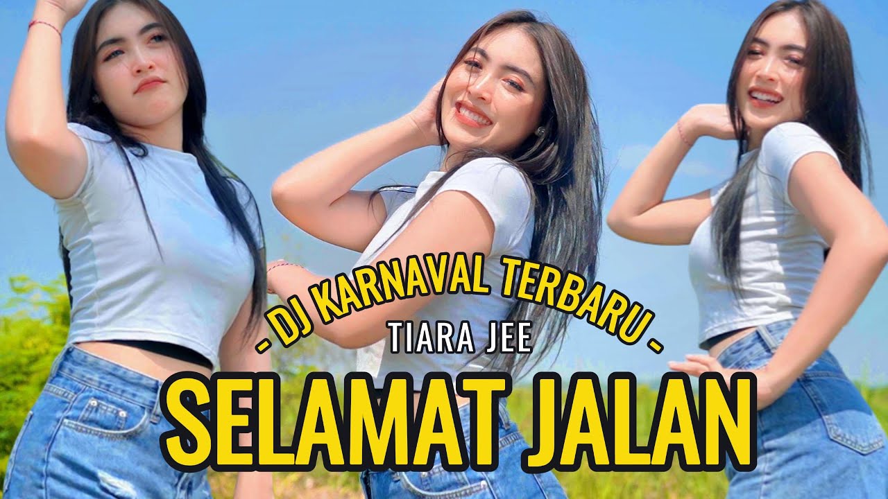 DJ KARNAVAL SELAMAT JALAN TERBARU 2025 - SPECIAL PERFORM TIARA JEE 