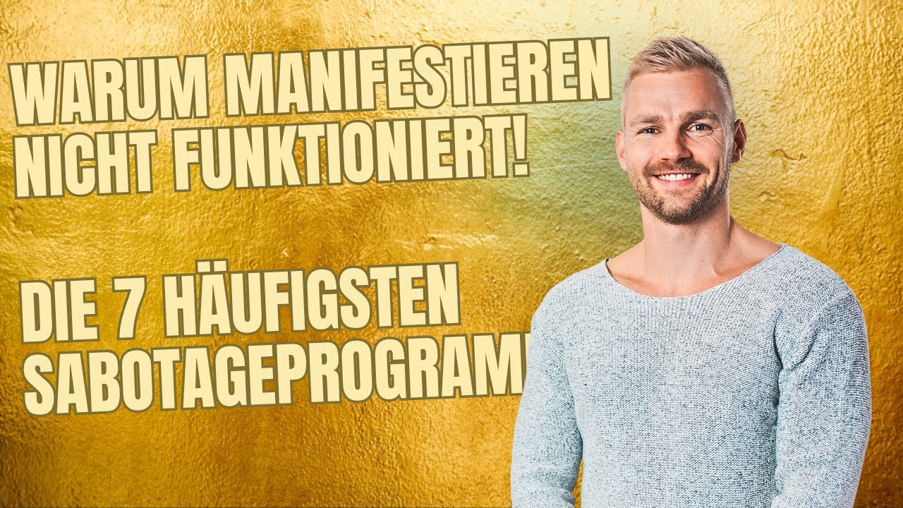 Warum Manifestation scheitert: Die 7 häufigsten Sabotageprogramme