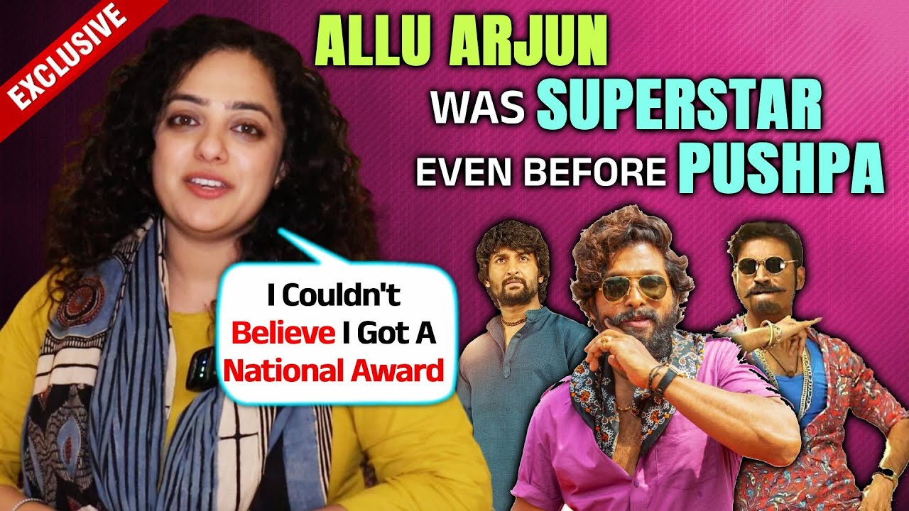 Allu Arjun Was HUGE STAR Even Before Pushpa: Nithya Menen National Award Winner | Idli Kadai Dhanush