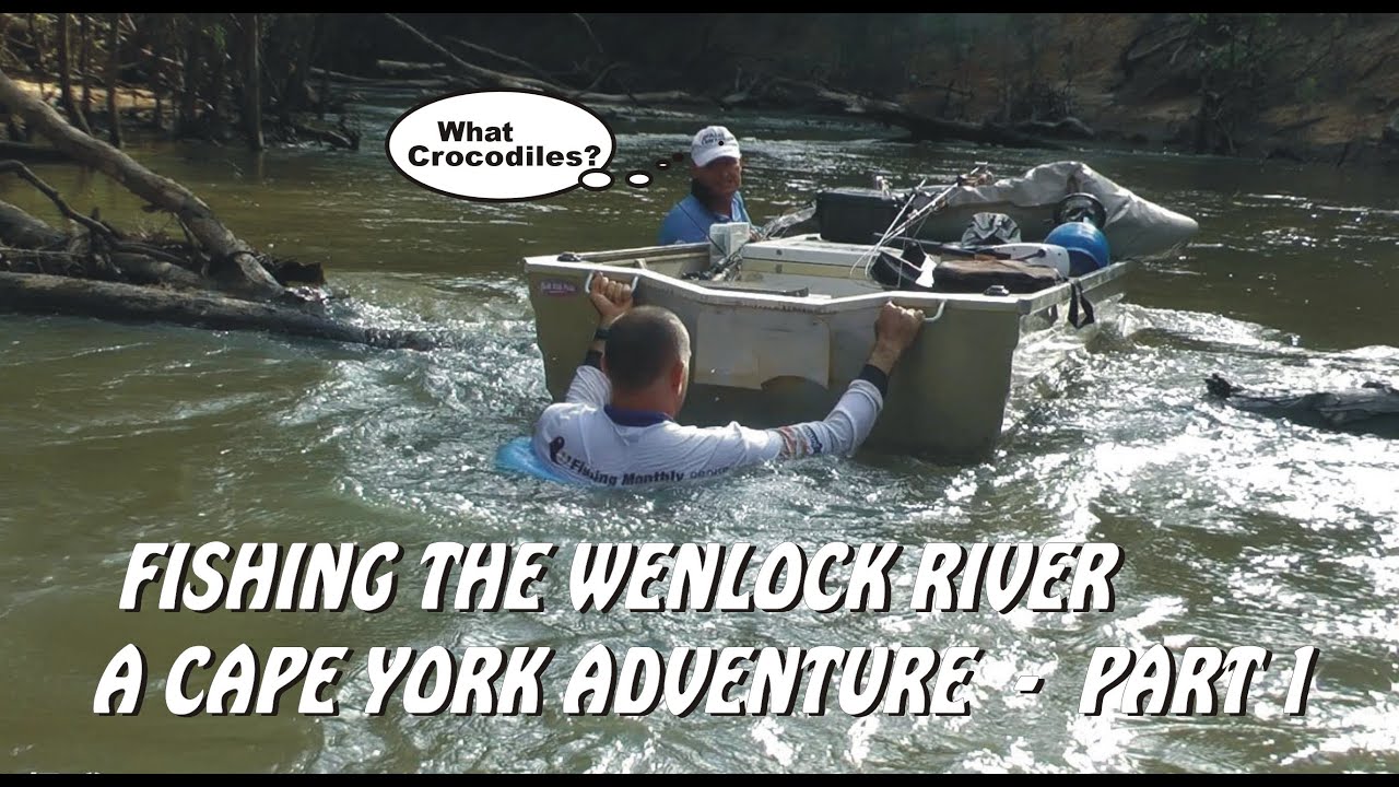 Fishing the Wenlock River - A Cape York Adventure - Part 1