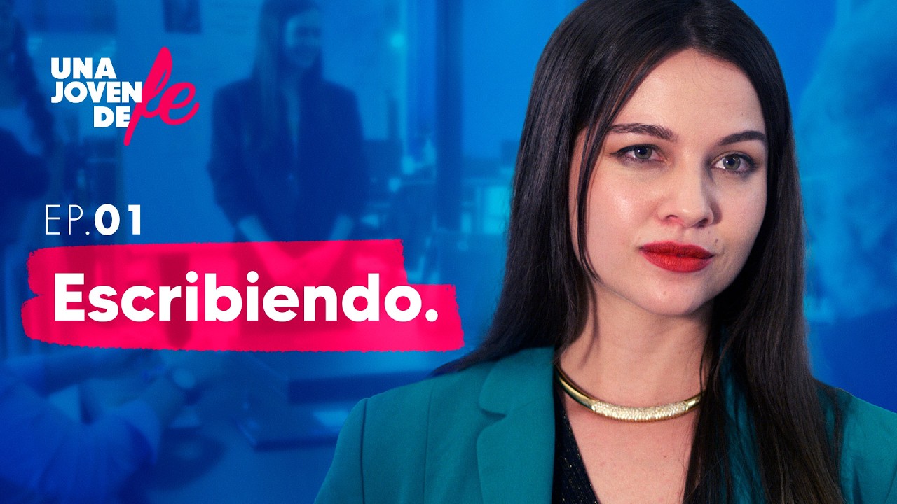 EP01 - ESCRIBIENDO | SERIE UNA JOVEN DE FE
