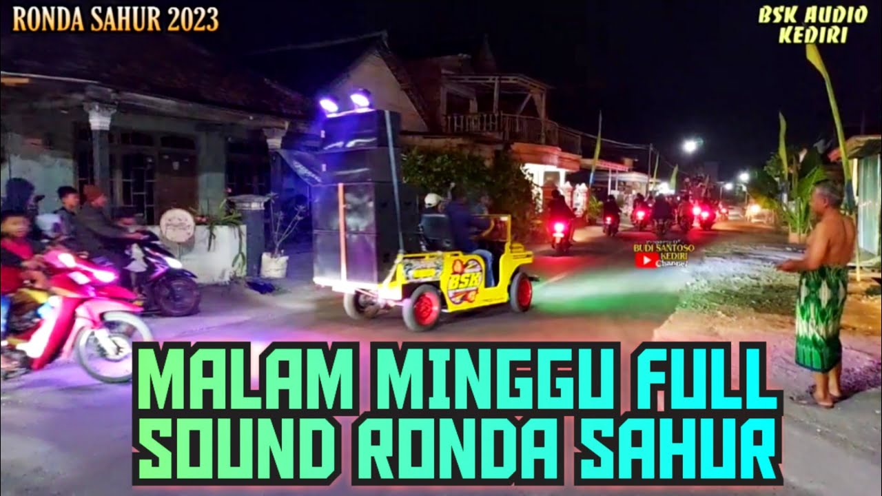 RAMAINYA RONDA SAHUR MALAM MINGGU TERAKHIR RAMADHAN