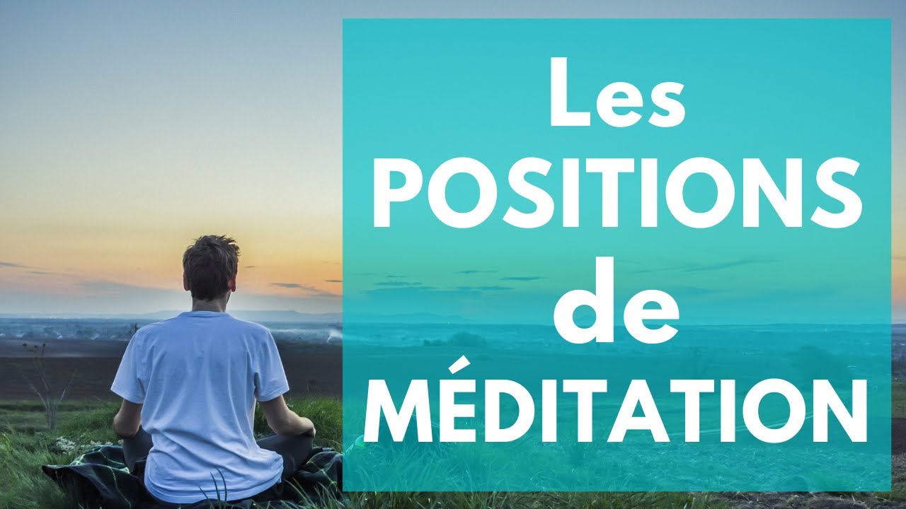 Les POSITIONS de MÉDITATION ❤ (et autres conseils)