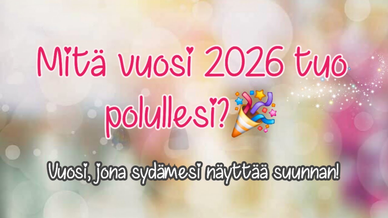 Vuosi, jona syd&auml;mesi n&auml;ytt&auml;&auml; suunnan! 2026🎊🔮Pick A Card🔮