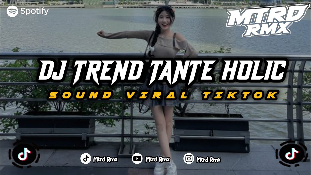 DJ TREND TANTE HOLIC VIRAL TIKTOK TERBARU YANG KALIAN CARI INI YA 