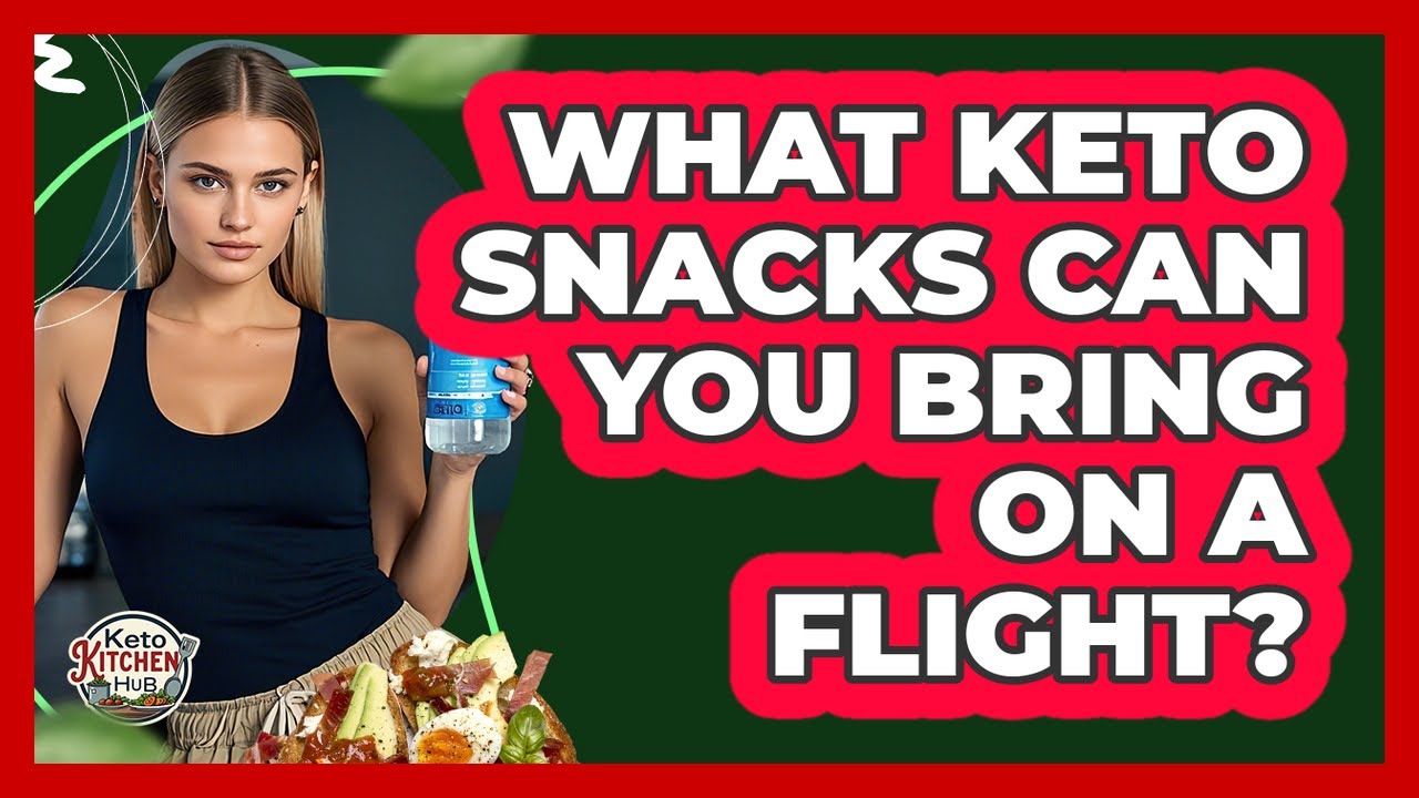 What Keto Snacks Can You Bring On A Flight?