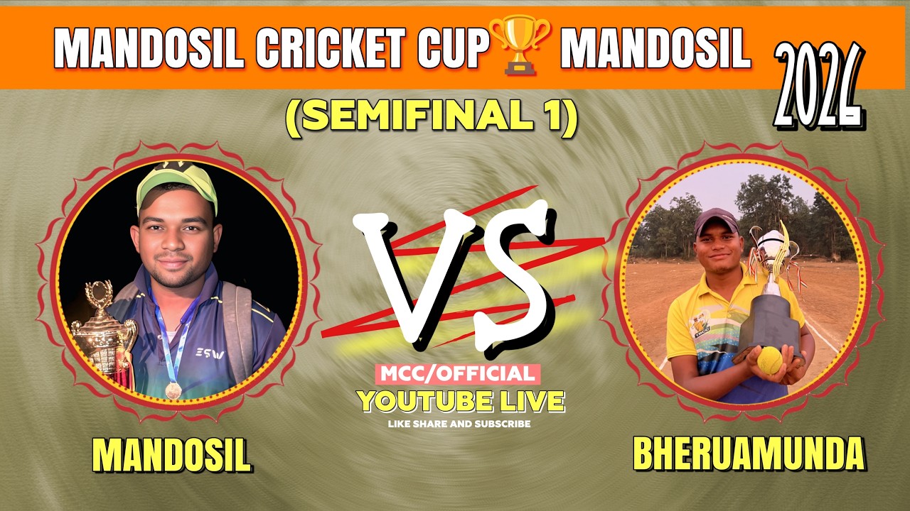 MANDOSIL CRICKET CUP MANDOSIL 2026//SEMIFINAL 1//BHERUAMUNDA VS MCC (A)//LIVE 🔴//MCC OFFICIAL
