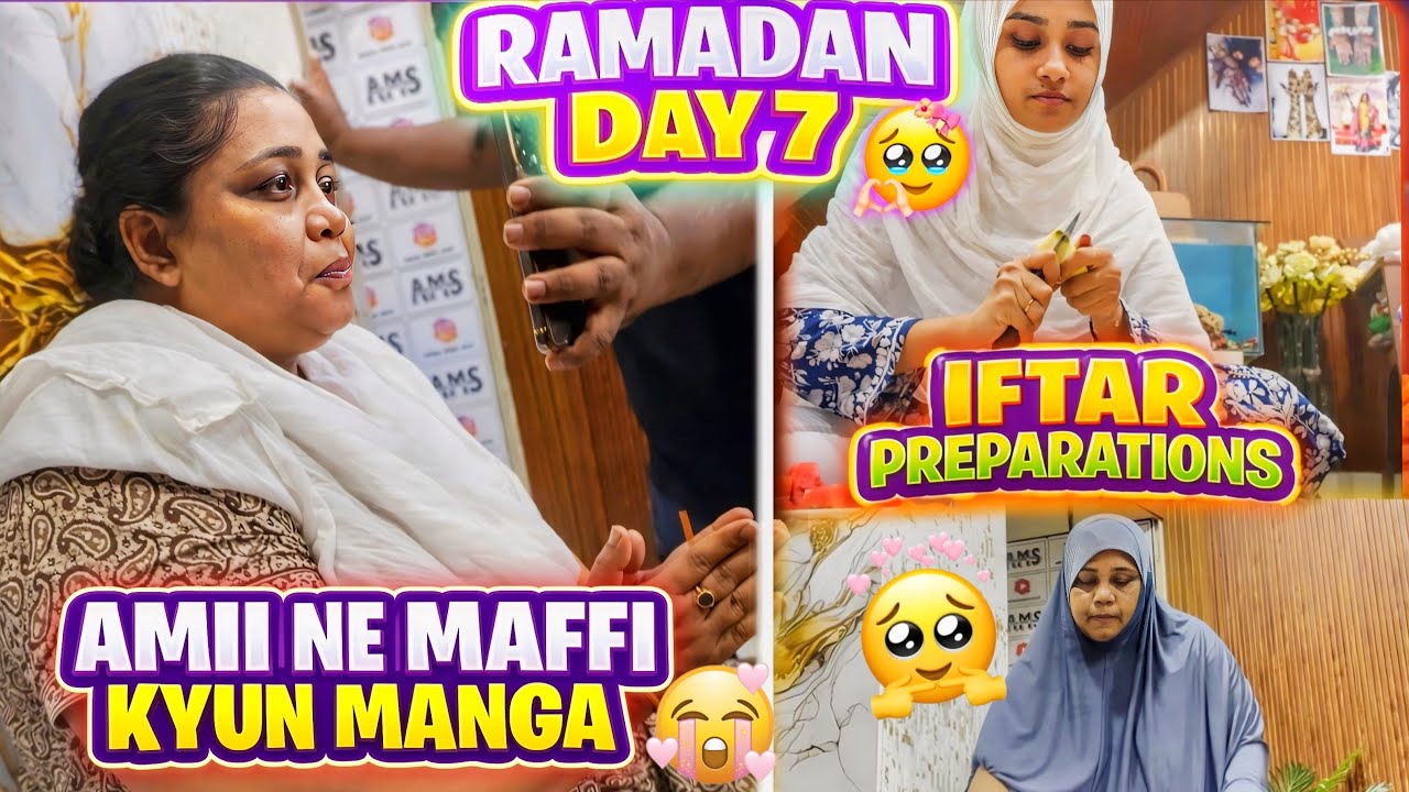 Ramzan day:7 ammi ne maangi maafi 🙄