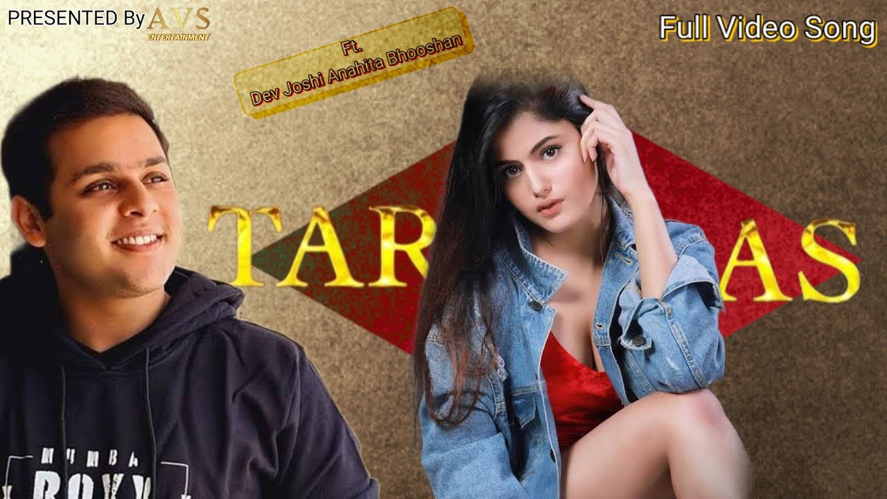 #VIDEO | Taras | #Dev Joshi | #Anahita Bhooshan | Full Video Song | #AVSEntertainment