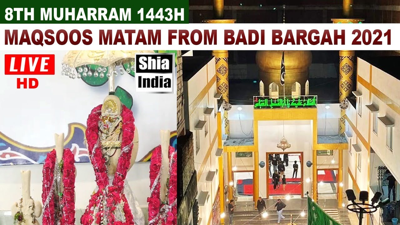 🔴 LIVE: 8th Muharram Maqsoos Matam From Badi Bargah-e-Hzt-e-Abbas (A.S) 1443-2021 | ShiaIndia.com