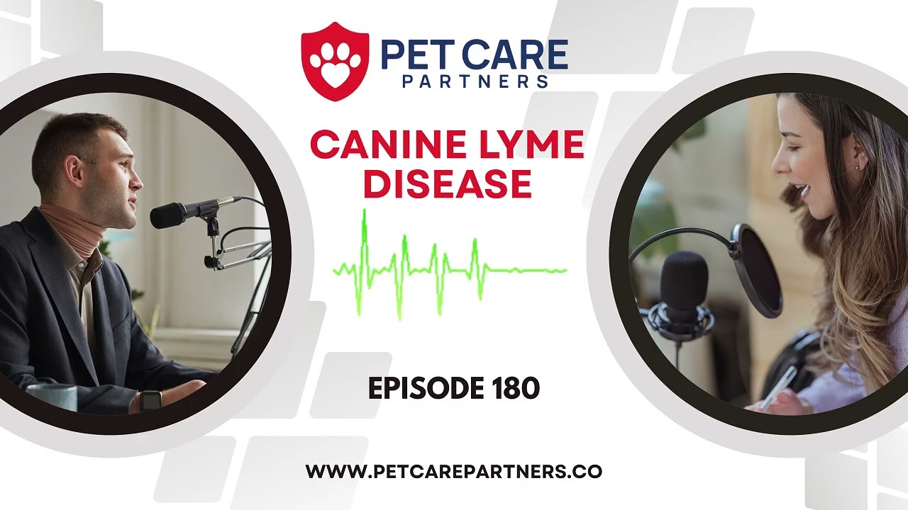 EP 180: Болезнь Лайма у собак: диагностика, лечение и профилактика | Подкаст Pet Care Partners