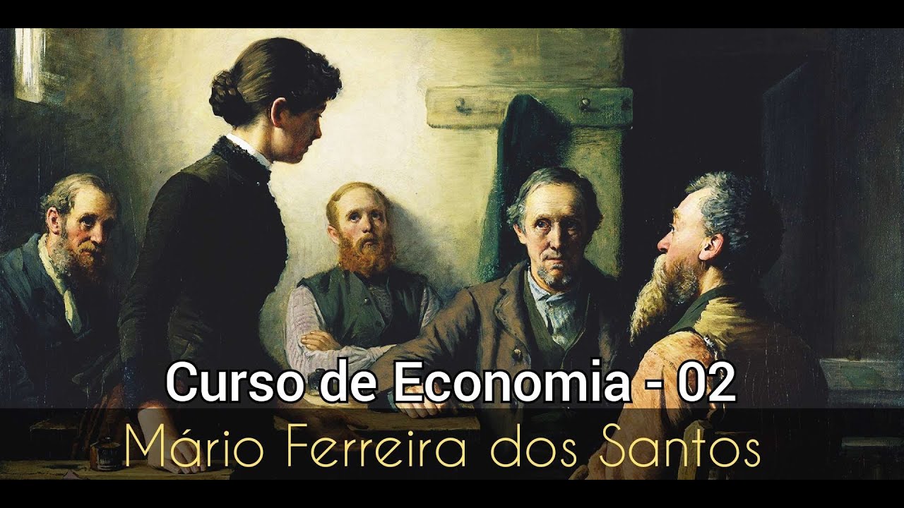 Mário Ferreira dos Santos - Curso de Economia: Aula de Economia - 02
