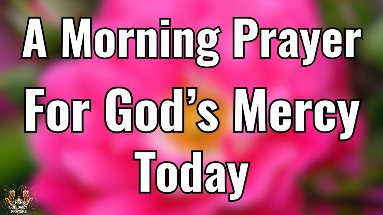 Prayer for Mercy in Times of Trouble | A Calm Morning Prayer for What I Cannot Fix