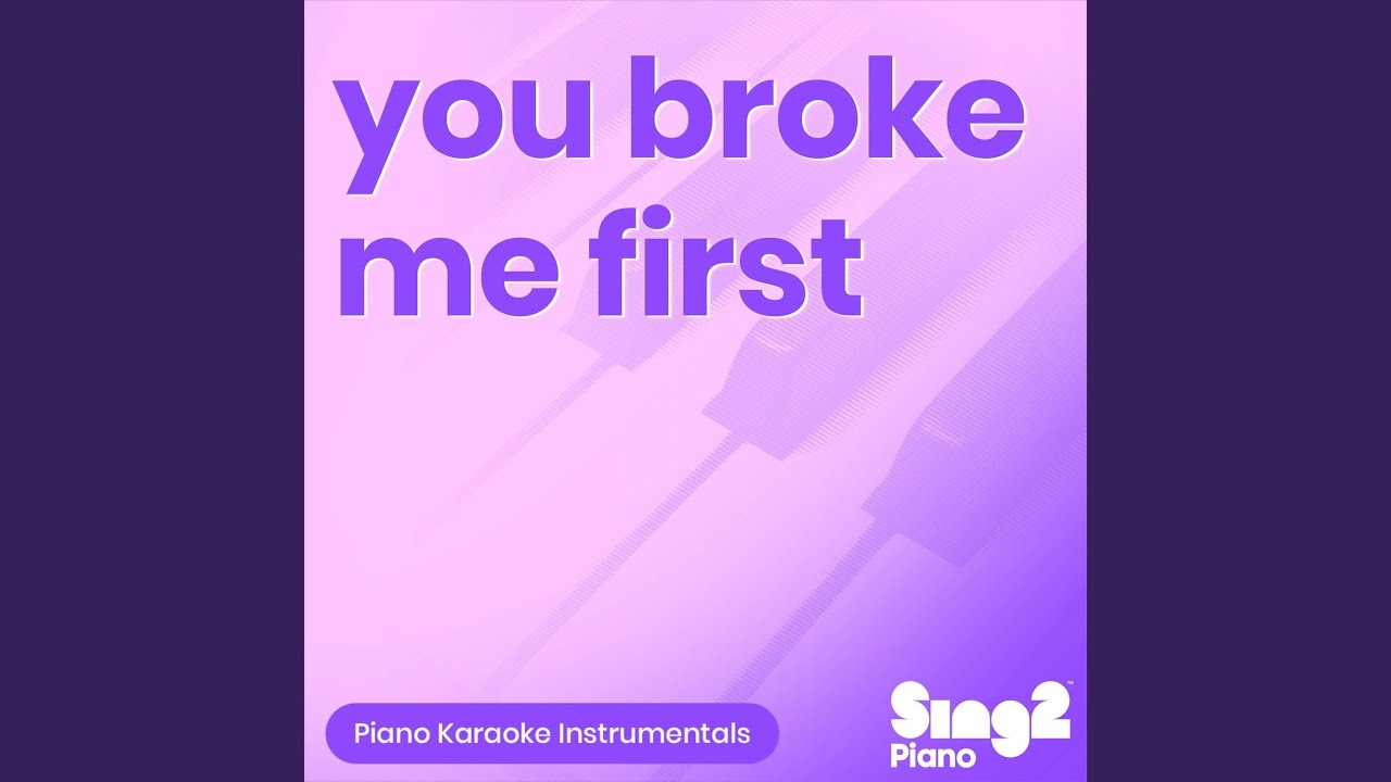 you broke me first (Originally Performed by Tate McRae) (Piano Karaoke Version)