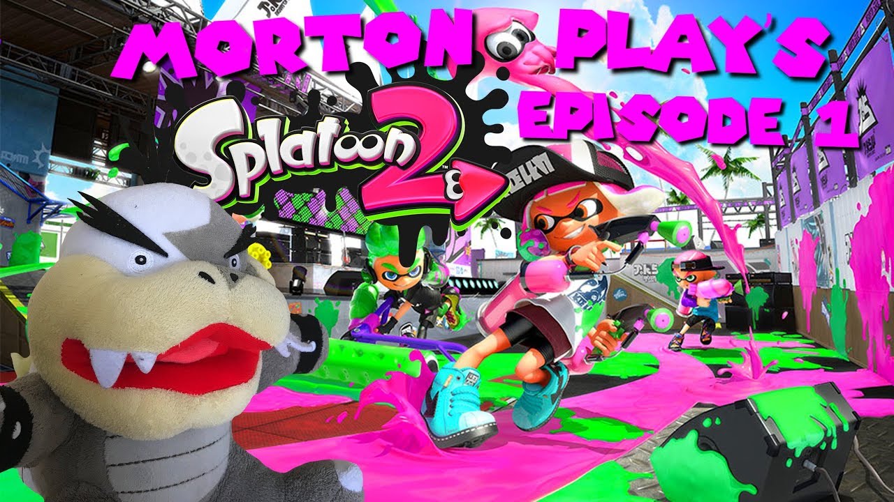 Мортон играет в Splatoon 2, эпизод 1