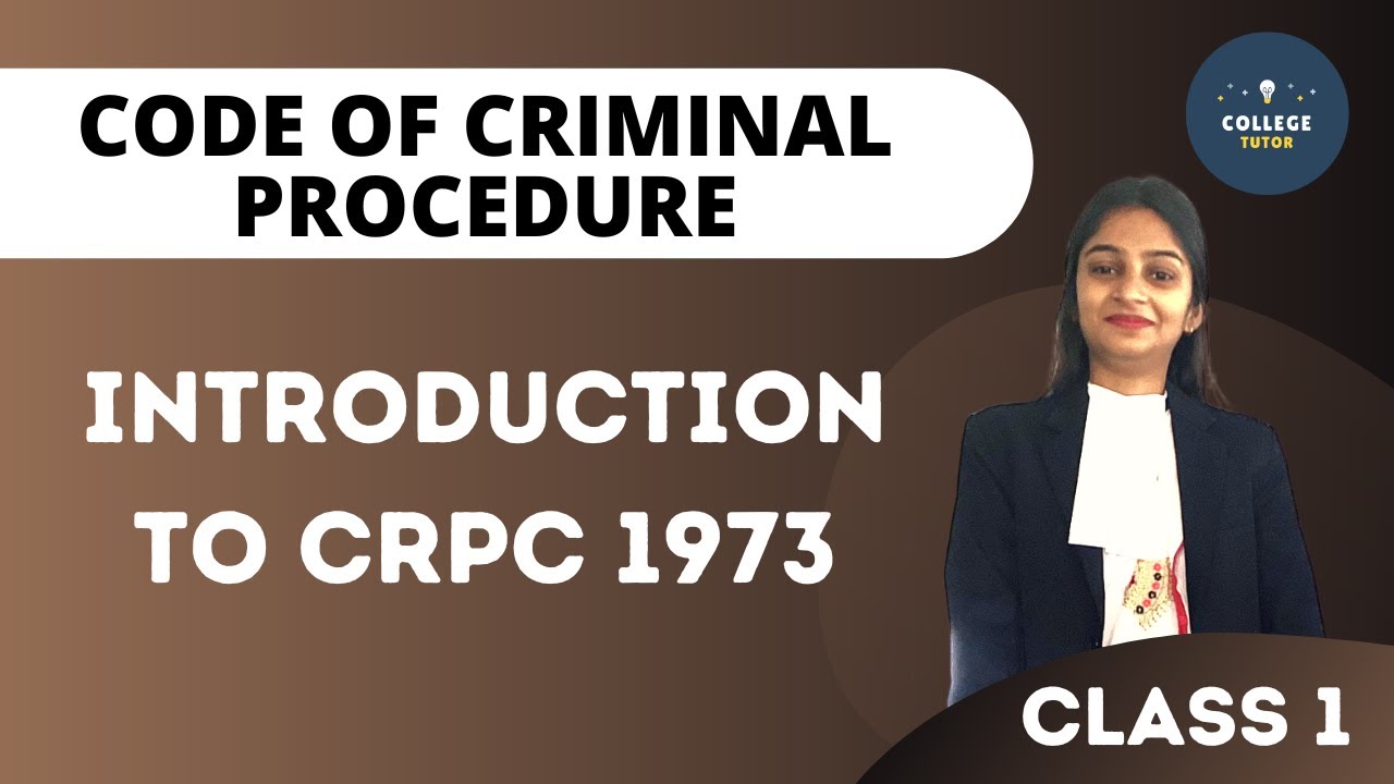 Introduction to Code of Criminal Procedure 1973 | CRPC | Class 1