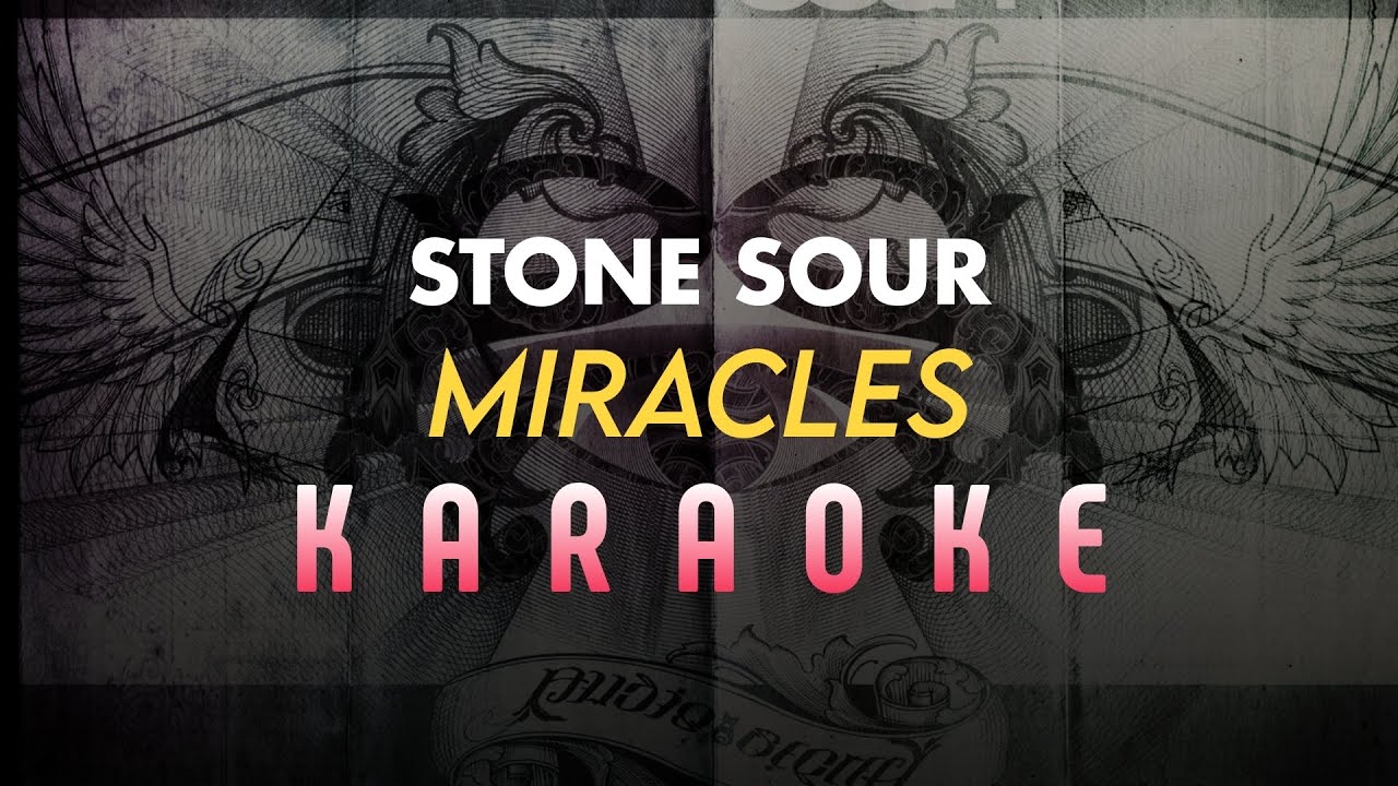 Stone Sour - Miracles KARAOKE