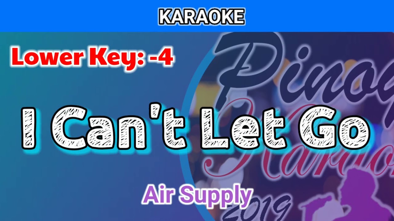 I Can't Let Go by Air Supply (Karaoke : Lower Key : -4)