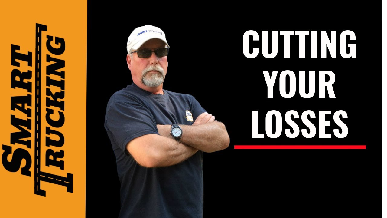 Knowing When To Cut Your Losses (In Trucking!)