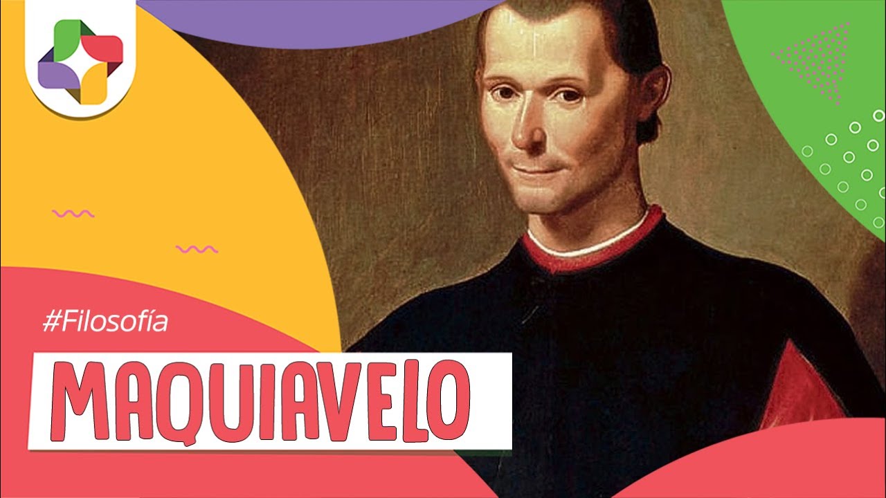 Maquiavelo: El Príncipe | Filosofía - Educatina