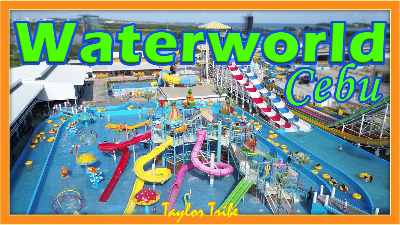 Waterworld Cebu / The Biggest Waterpark in Central Visayas / Taylor Tribe
