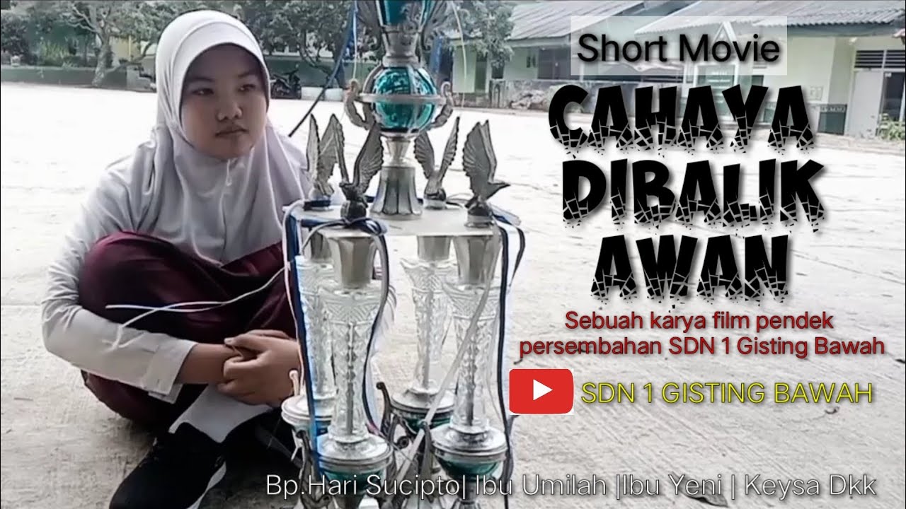 Cahaya Dibalik Awan_Short Movie_SDN 1 Gisting Bawah