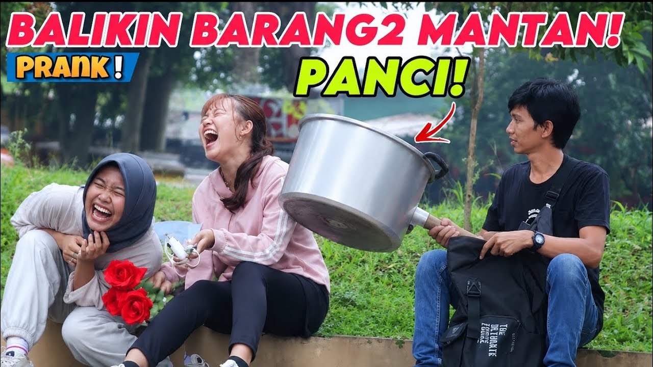 BALIKIN BARANG-BARANG MANTAN WKWKWK