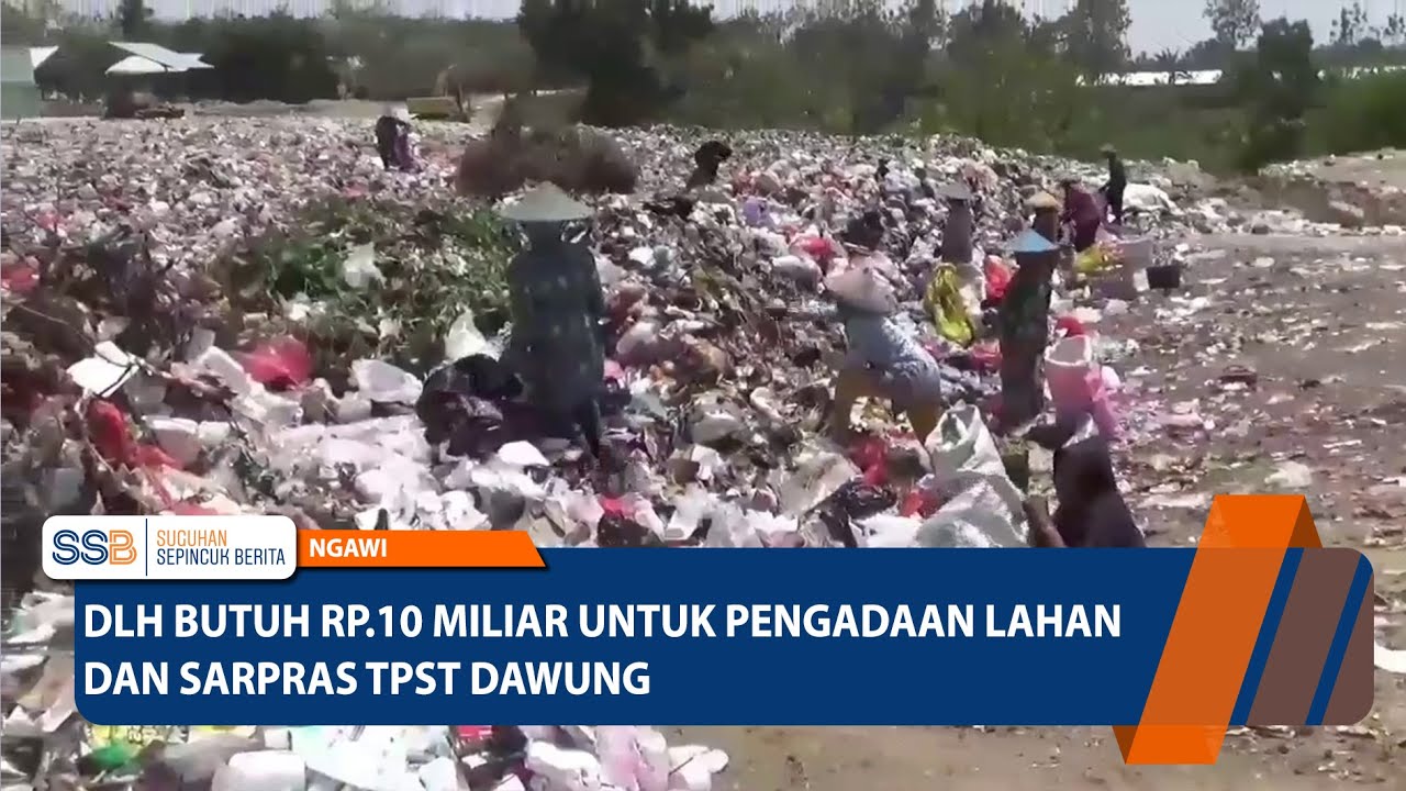 NGAWI - DLH Butuh Rp.10 Miliar untuk Pengadaan Lahan dan Sarpras TPST Dawung