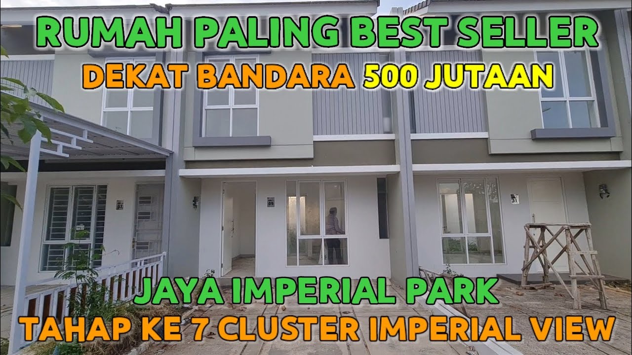 Rumah Dekat Bandara Paling Best Seller. JAYA IMPERIAL PARK Cluster Imperial View