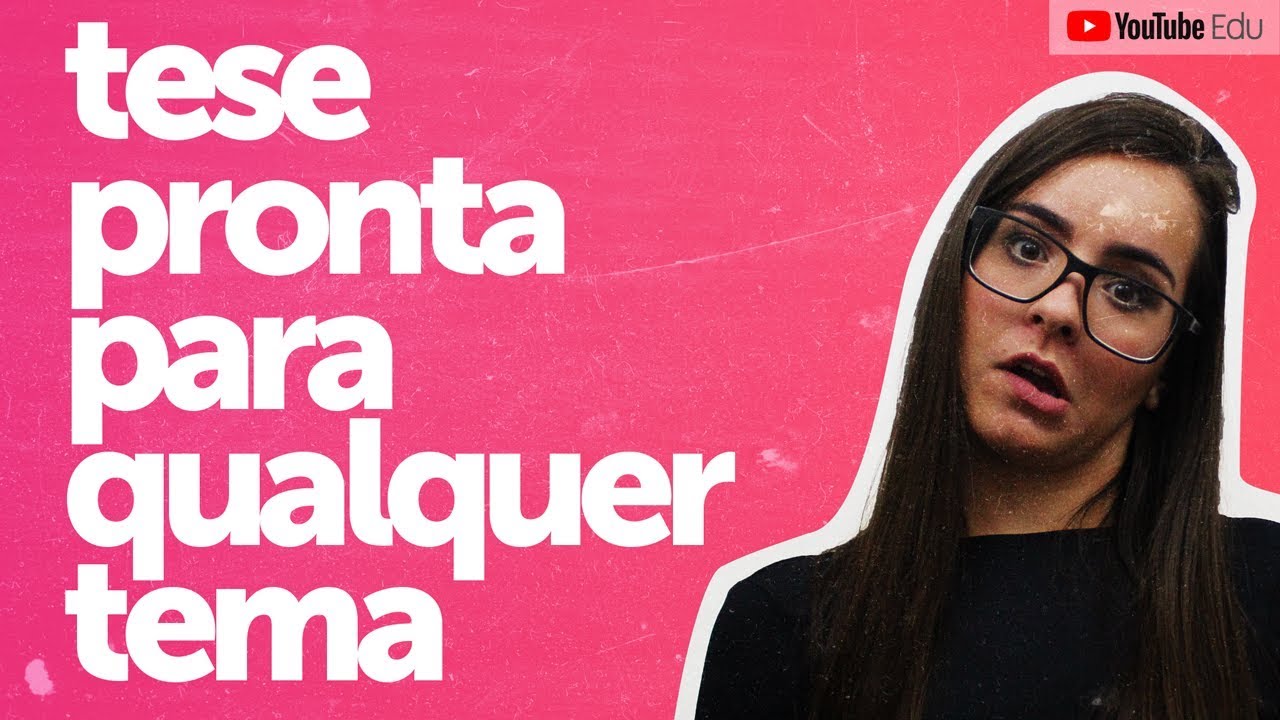 APRENDA O QUE É TESE NA REDAÇÃO DO ENEM + EXEMPLO DE TESE PRONTA PARA USAR EM QUALQUER TEMA
