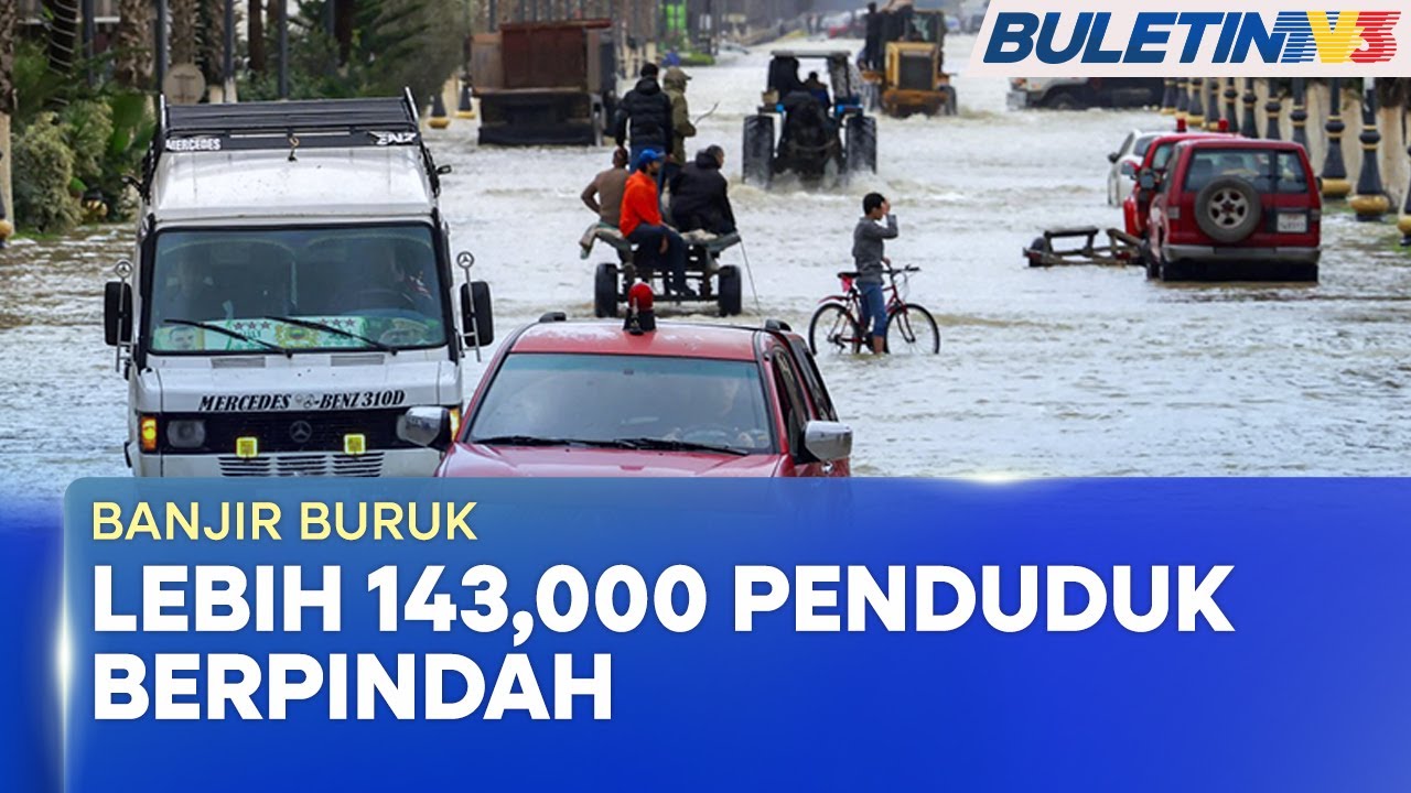 BANJIR BURUK | Lebih 143,000 Penduduk Terpaksa Berpindah