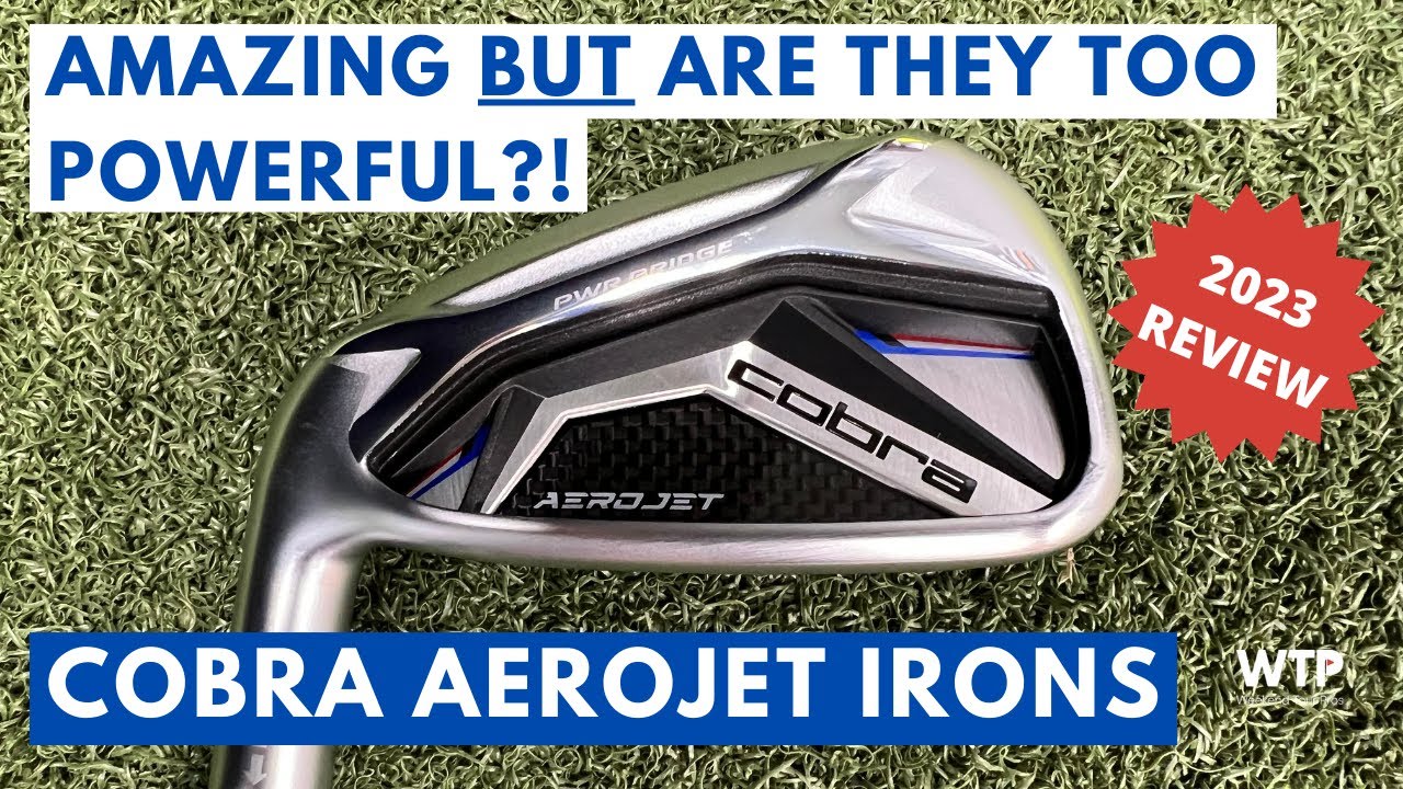 UNLEASHING THE POWER: Cobra Aerojet New Irons Review 2023