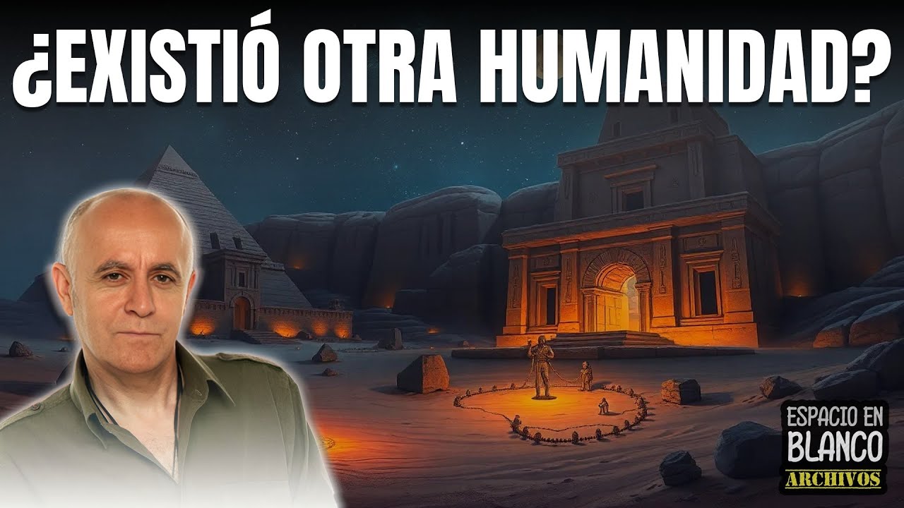 Espacio en Blanco - ¿Existió otra Humanidad?